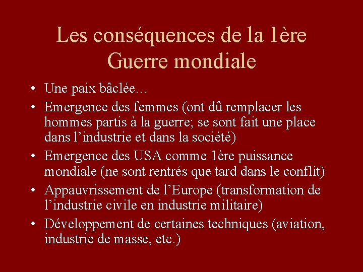 Les conséquences de la 1ère Guerre mondiale • Une paix bâclée… • Emergence des