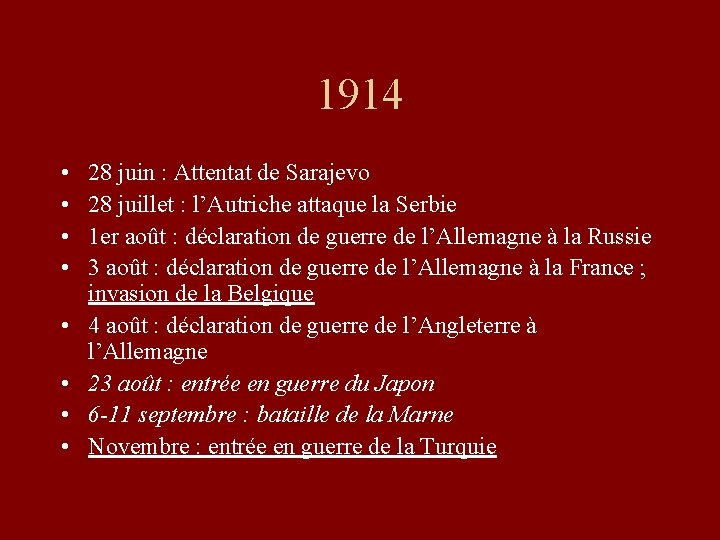 1914 • • 28 juin : Attentat de Sarajevo 28 juillet : l’Autriche attaque