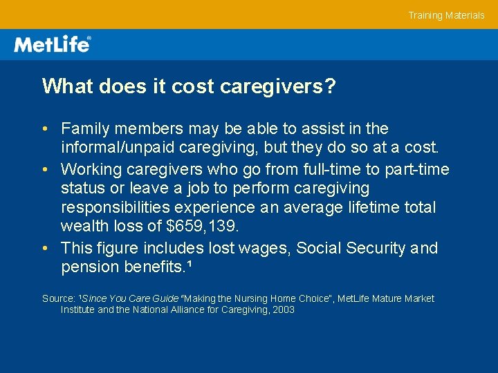Training Materials What does it cost caregivers? • Family members may be able to