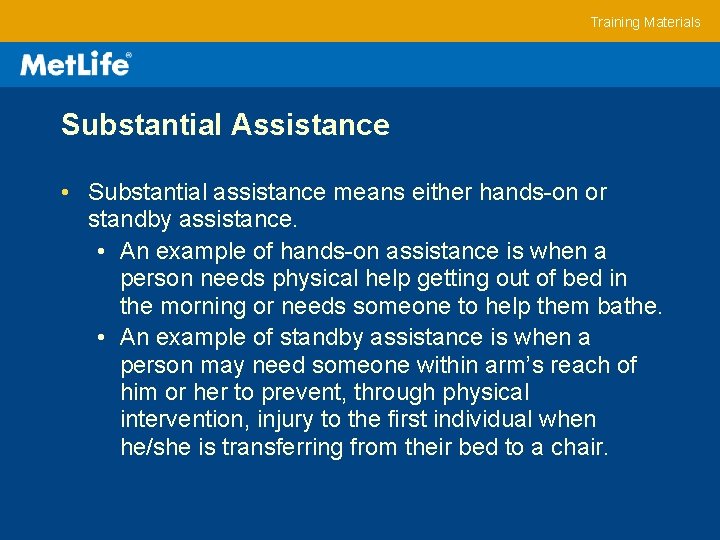 Training Materials Substantial Assistance • Substantial assistance means either hands-on or standby assistance. •