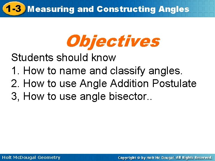 1 -3 Measuring and Constructing Angles Objectives Students should know 1. How to name