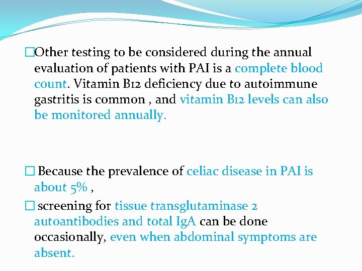 �Other testing to be considered during the annual evaluation of patients with PAI is