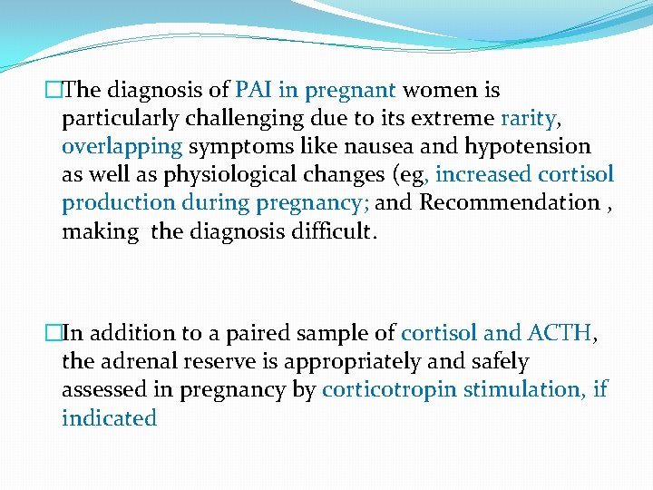 �The diagnosis of PAI in pregnant women is particularly challenging due to its extreme