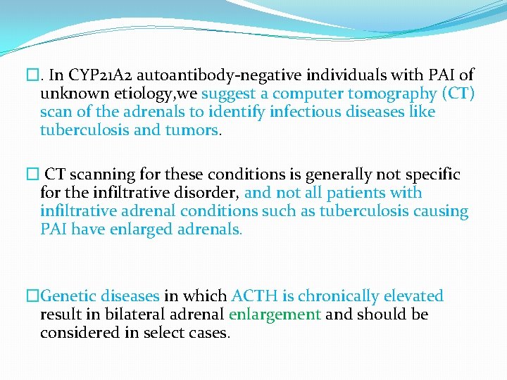�. In CYP 21 A 2 autoantibody-negative individuals with PAI of unknown etiology, we