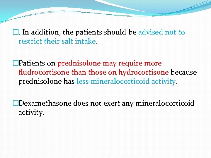 �. In addition, the patients should be advised not to restrict their salt intake.