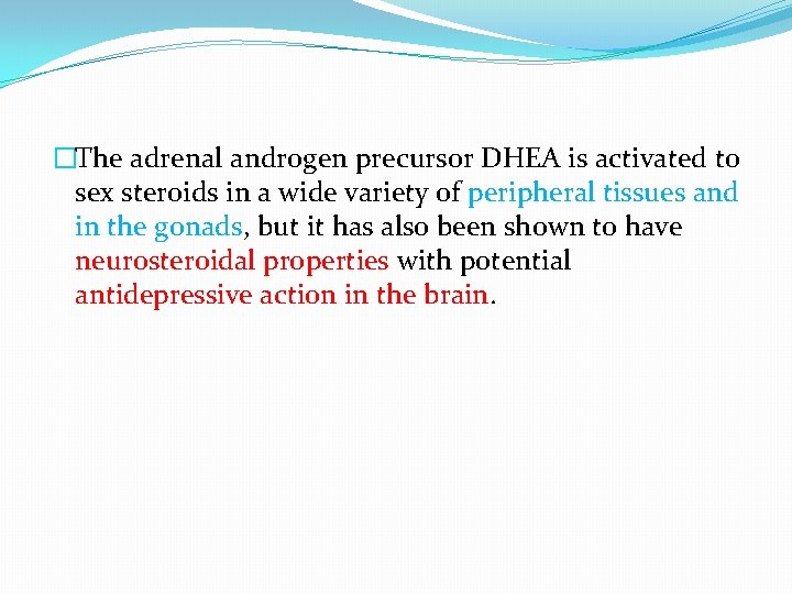 �The adrenal androgen precursor DHEA is activated to sex steroids in a wide variety