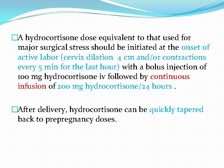 �A hydrocortisone dose equivalent to that used for major surgical stress should be initiated