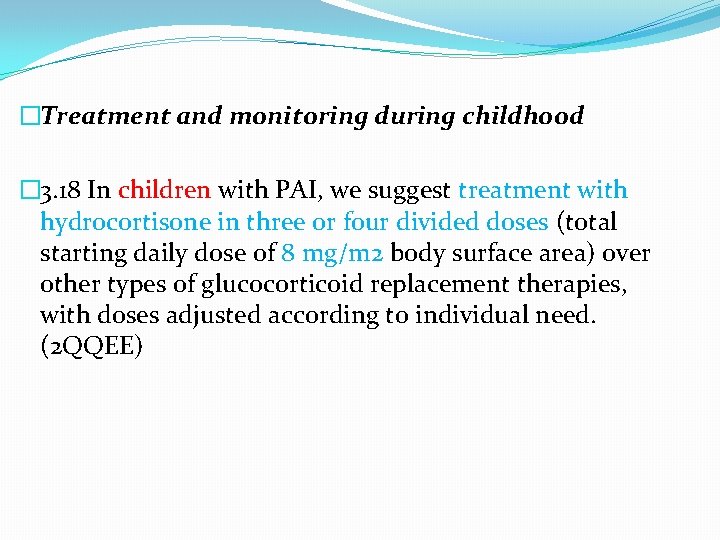 �Treatment and monitoring during childhood � 3. 18 In children with PAI, we suggest