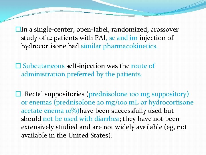 �In a single-center, open-label, randomized, crossover study of 12 patients with PAI, sc and