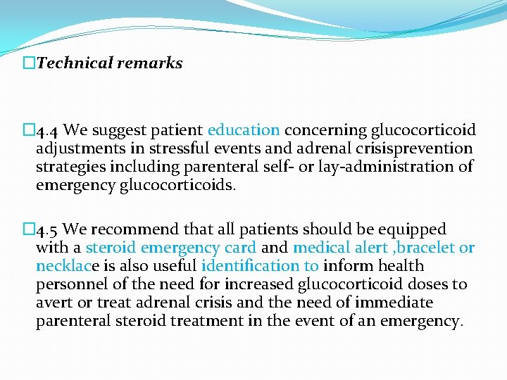 �Technical remarks � 4. 4 We suggest patient education concerning glucocorticoid adjustments in stressful