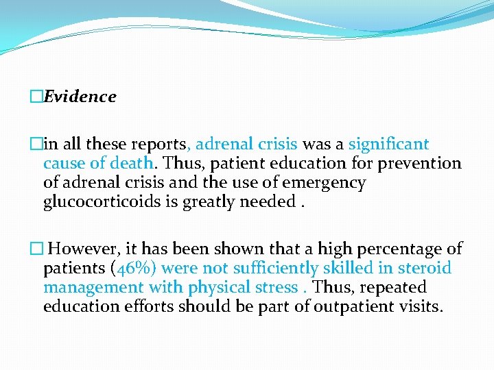 �Evidence �in all these reports, adrenal crisis was a significant cause of death. Thus,