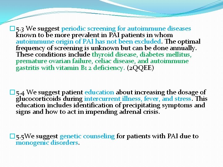 � 5. 3 We suggest periodic screening for autoimmune diseases known to be more