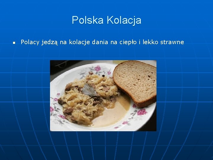 Polska Kolacja n Polacy jedzą na kolacje dania na ciepło i lekko strawne 