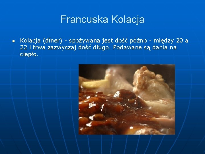 Francuska Kolacja n Kolacja (dîner) - spożywana jest dość późno - między 20 a