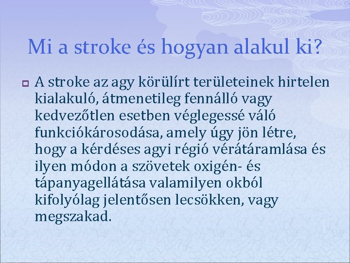 Mi a stroke és hogyan alakul ki? p A stroke az agy körülírt területeinek