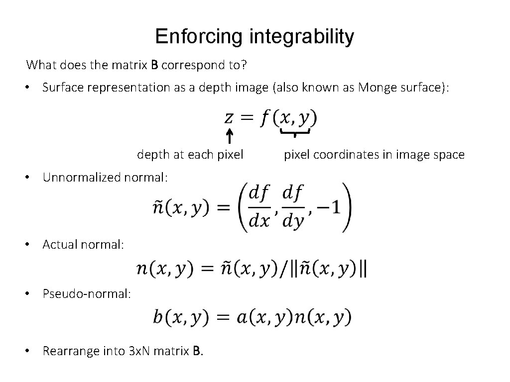 Enforcing integrability What does the matrix B correspond to? • Surface representation as a