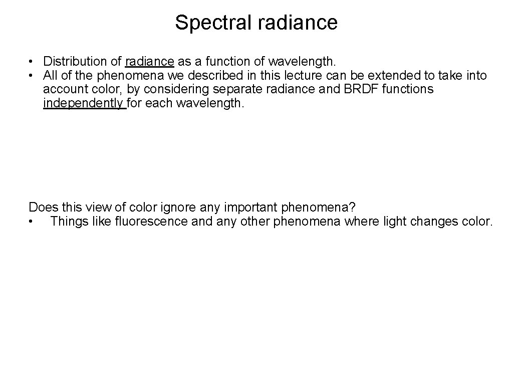 Spectral radiance • Distribution of radiance as a function of wavelength. • All of