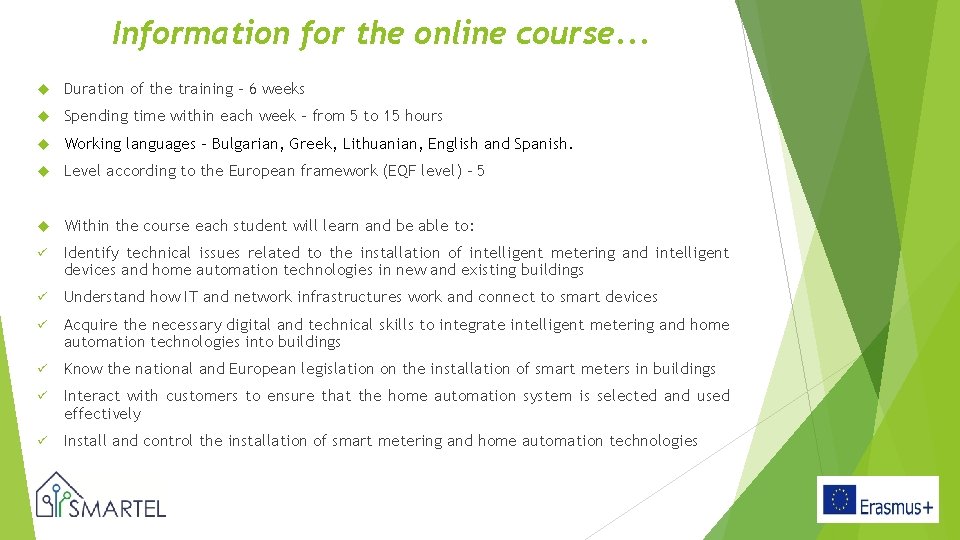 Information for the online course. . . Duration of the training - 6 weeks
