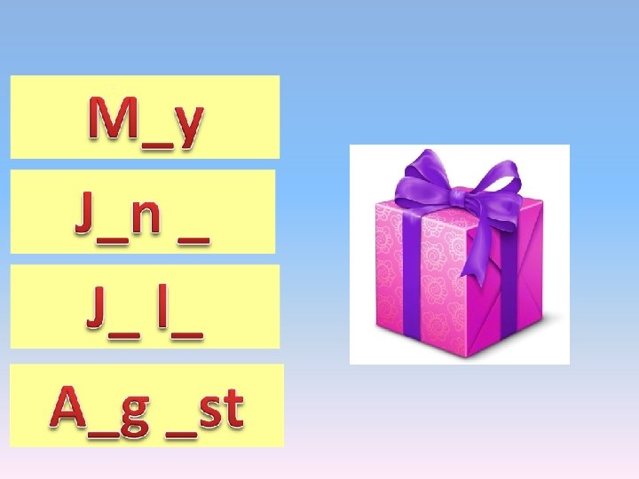 May June July August May June July August