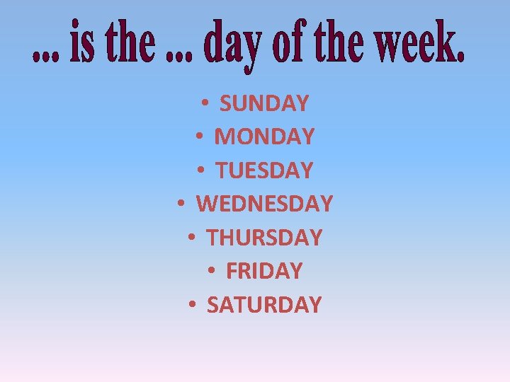 • SUNDAY • MONDAY • TUESDAY • WEDNESDAY • THURSDAY • FRIDAY • • SUNDAY • MONDAY • TUESDAY • WEDNESDAY • THURSDAY • FRIDAY •
