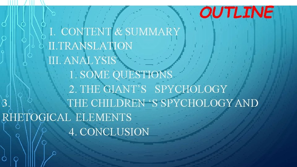 OUTLINE I. CONTENT & SUMMARY II. TRANSLATION III. ANALYSIS 1. SOME QUESTIONS 2. THE OUTLINE I. CONTENT & SUMMARY II. TRANSLATION III. ANALYSIS 1. SOME QUESTIONS 2. THE