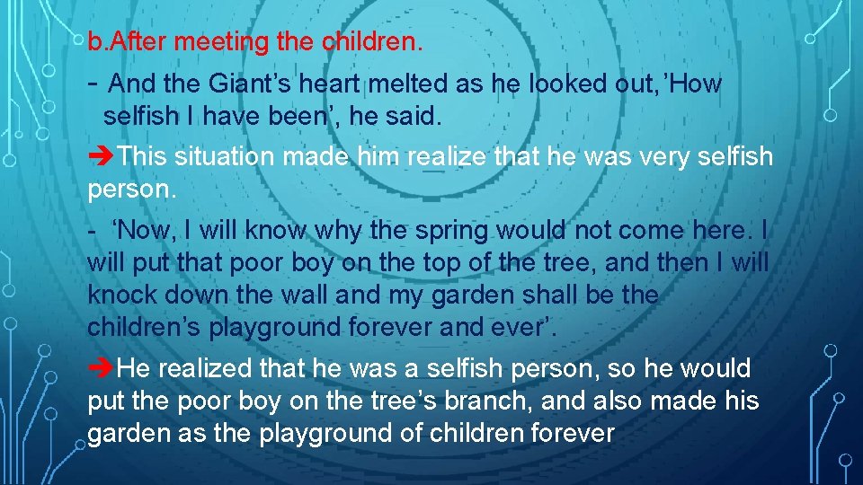 b. After meeting the children. - And the Giant’s heart melted as he looked b. After meeting the children. - And the Giant’s heart melted as he looked