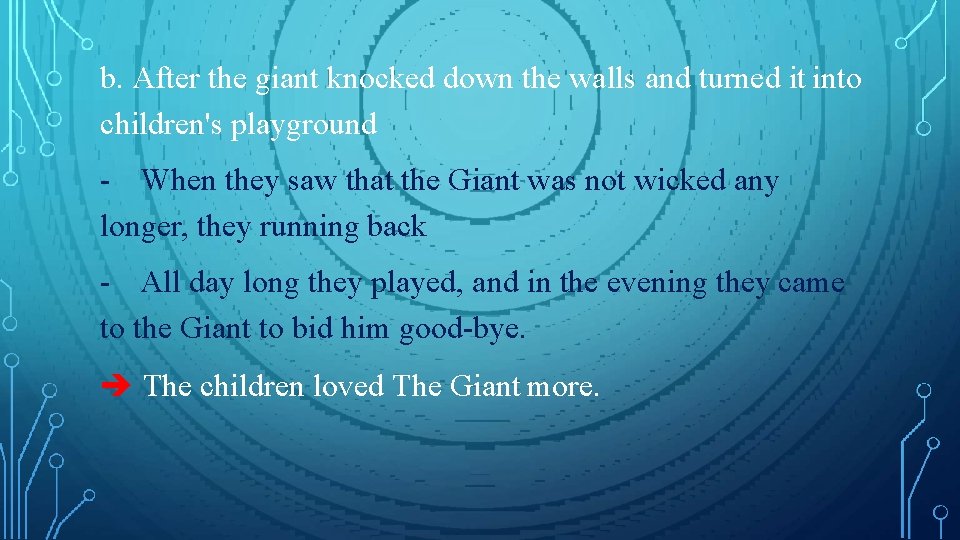 b. After the giant knocked down the walls and turned it into children's playground b. After the giant knocked down the walls and turned it into children's playground