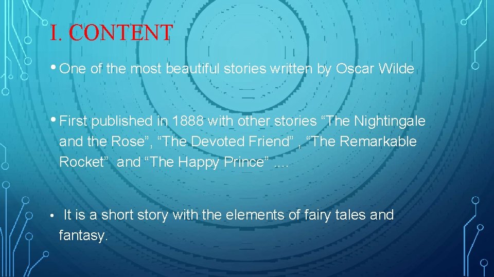 I. CONTENT • One of the most beautiful stories written by Oscar Wilde • I. CONTENT • One of the most beautiful stories written by Oscar Wilde •