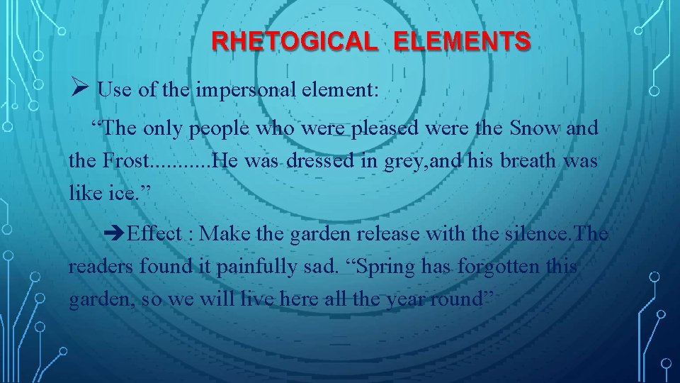 RHETOGICAL ELEMENTS Use of the impersonal element: “The only people who were pleased were RHETOGICAL ELEMENTS Use of the impersonal element: “The only people who were pleased were