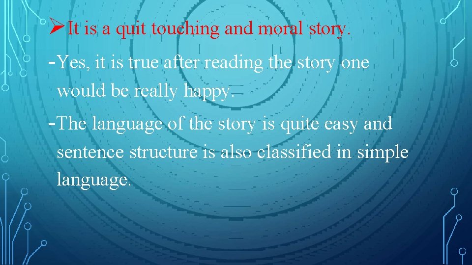 It is a quit touching and moral story. -Yes, it is true after It is a quit touching and moral story. -Yes, it is true after