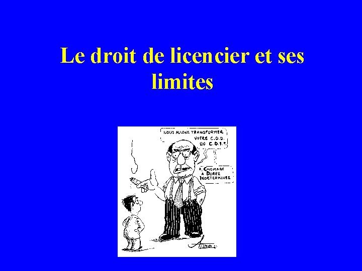 Le droit de licencier et ses limites 