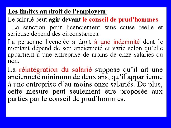 Les limites au droit de l’employeur Le salarié peut agir devant le conseil de