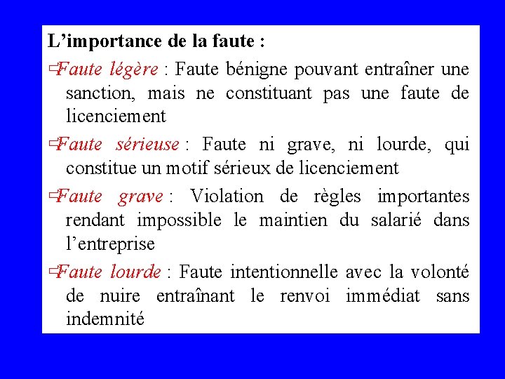 L’importance de la faute : ðFaute légère : Faute bénigne pouvant entraîner une sanction,