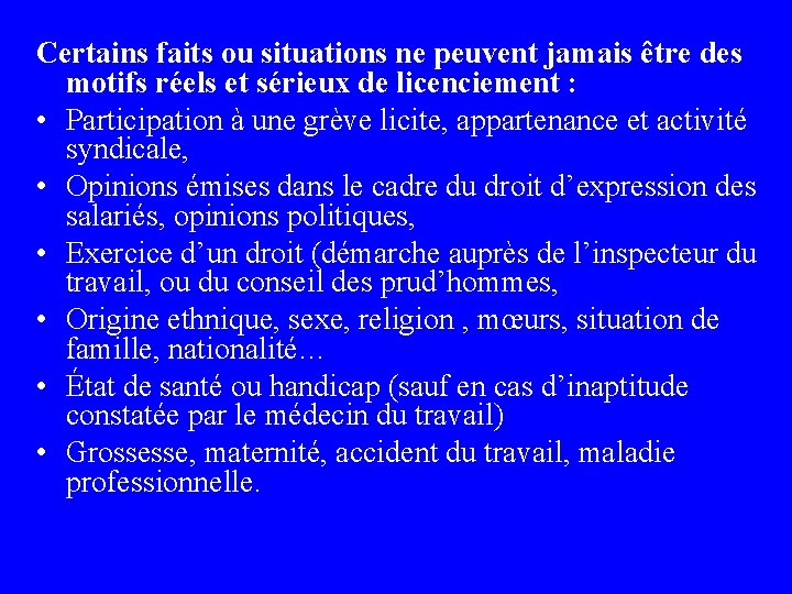 Certains faits ou situations ne peuvent jamais être des motifs réels et sérieux de