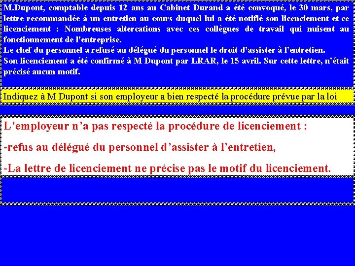 M. Dupont, comptable depuis 12 ans au Cabinet Durand a été convoqué, le 30