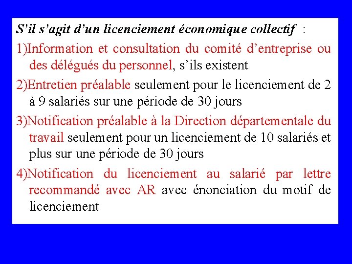 S’il s’agit d’un licenciement économique collectif : 1)Information et consultation du comité d’entreprise ou