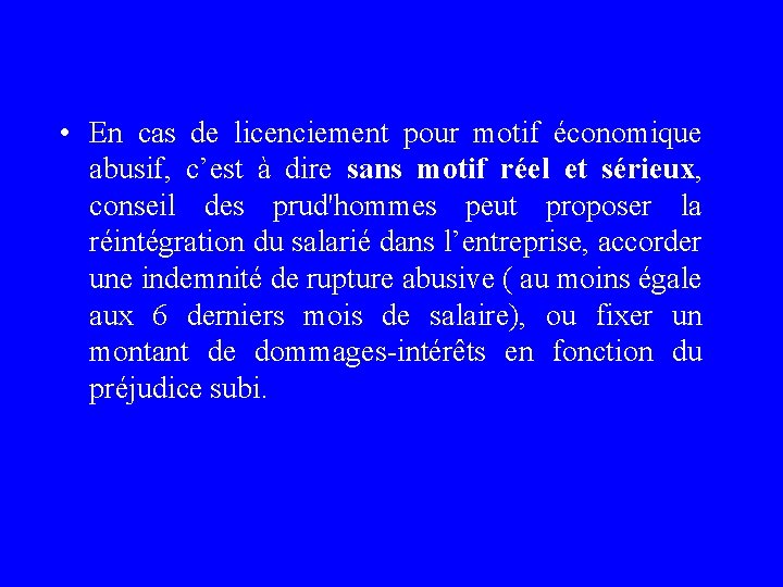  • En cas de licenciement pour motif économique abusif, c’est à dire sans