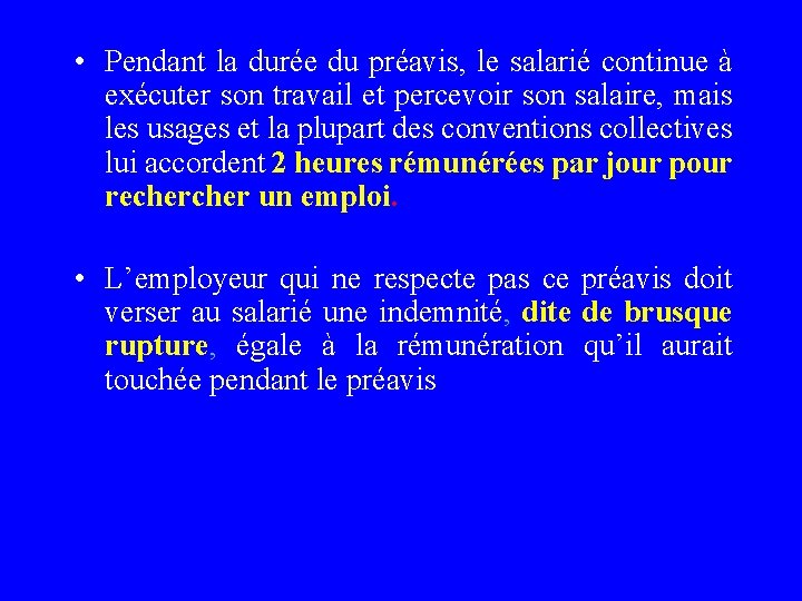  • Pendant la durée du préavis, le salarié continue à exécuter son travail