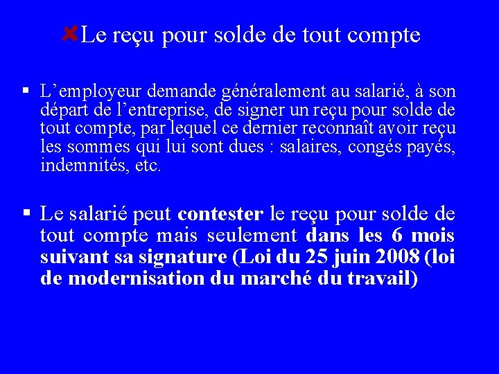 Le reçu pour solde de tout compte § L’employeur demande généralement au salarié, à