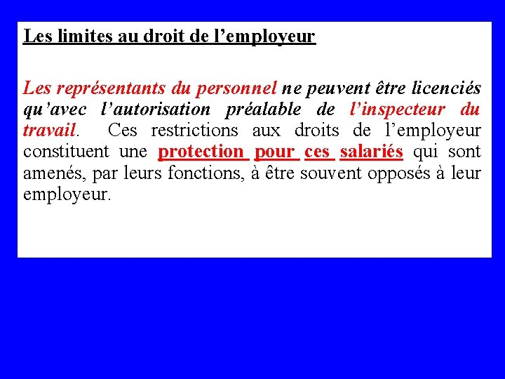 Les limites au droit de l’employeur Les représentants du personnel ne peuvent être licenciés