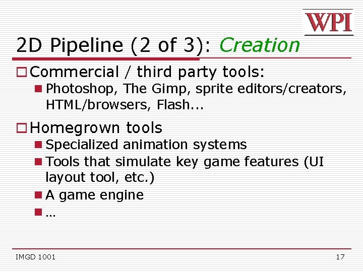 2 D Pipeline (2 of 3): Creation o Commercial / third party tools: n