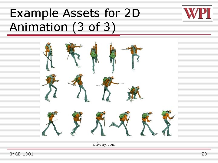 Example Assets for 2 D Animation (3 of 3) aniway. com IMGD 1001 20