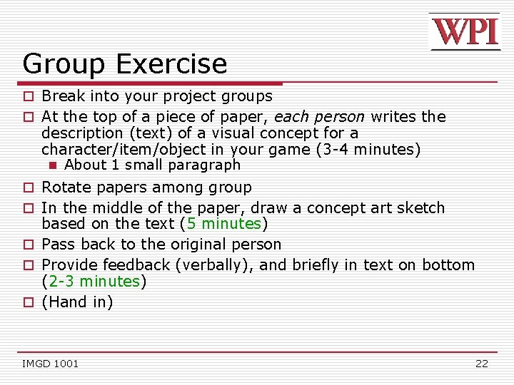 Group Exercise o Break into your project groups o At the top of a