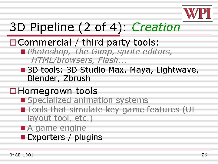 3 D Pipeline (2 of 4): Creation o Commercial / third party tools: n