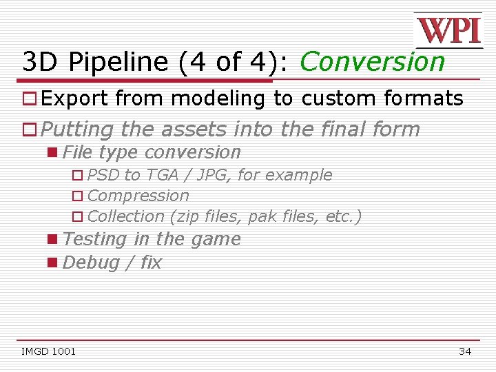 3 D Pipeline (4 of 4): Conversion o Export from modeling to custom formats