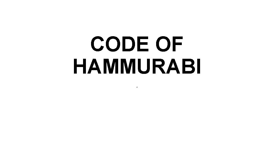 CODE OF HAMMURABI. 