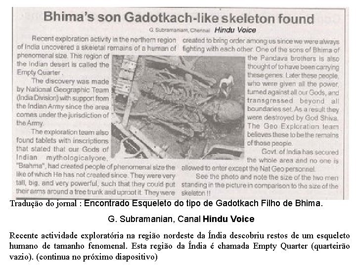 Tradução do jornal : Encontrado Esqueleto do tipo de Gadotkach Filho de Bhima. G. Tradução do jornal : Encontrado Esqueleto do tipo de Gadotkach Filho de Bhima. G.
