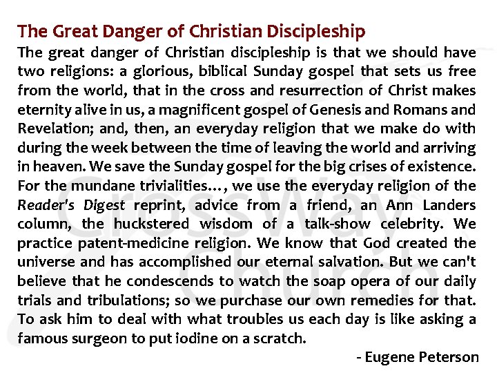 The Great Danger of Christian Discipleship The great danger of Christian discipleship is that