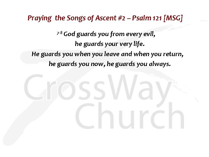 Praying the Songs of Ascent #2 -- Psalm 121 [MSG] 7 -8 God guards