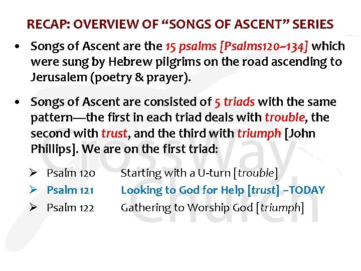 RECAP: OVERVIEW OF “SONGS OF ASCENT” SERIES • Songs of Ascent are the 15